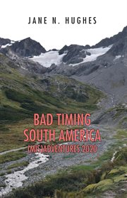 Bad timing south america (mis)adventures 2020 cover image cdn
