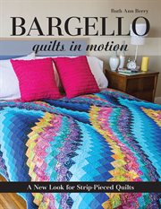 Bargello--quilts in motion : a new look for strip-pieced quilts cover image cdn