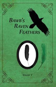 Bawb's raven feathers volume v. Reflections on the simple things in life cover image cdn