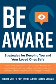 Be aware. Strategies for Keeping You and Your Loved Ones Safe cover image cdn