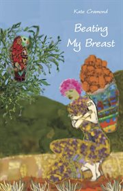 Beating my breast : a diary of life and connection cover image cdn