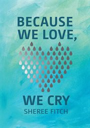 Because We Love, We Cry cover image cdn