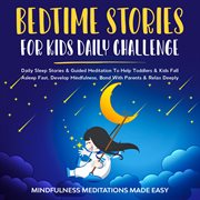 Bedtime stories for kids daily challenge. Daily Sleep Stories & Guided Meditation To Help Toddlers& Kids Fall Asleep Fast, Develop Mindfulness cover image cdn