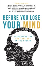 Before you lose your mind. Deconstructing Bad Theology in the Church cover image cdn