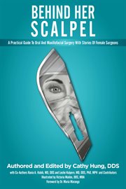 Behind her scalpel. A Practical Guide To Oral And Maxillofacial Surgery With Stories Of Female cover image cdn