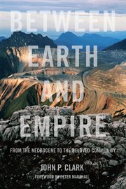 Between Earth and empire : from the Necrocene to the beloved community cover image cdn