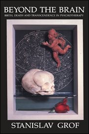 Beyond the brain : birth, death, and transcendence in psychotherapy cover image cdn