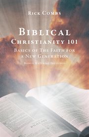Biblical christianity 101. Basics of the Faith for a New Generation cover image cdn