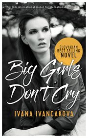 Big girls don't cry. A True Story, From Catwalk to Prison cover image cdn