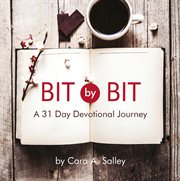 Bit by bit. A 31 Day Devotional Journey cover image cdn