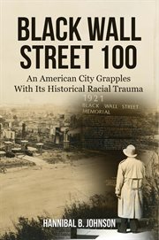 BLACK WALL STREET 100 : an american city grapples with its historical racial trauma cover image cdn