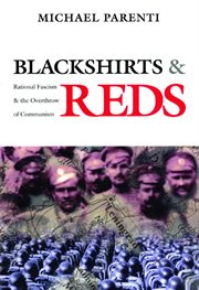 Blackshirts & reds : rational fascism & the overthrow of communism cover image cdn