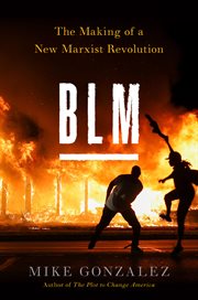 BLM : the making of a new Marxist revolution cover image cdn