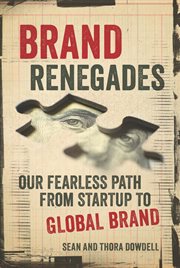 Brand renegades. The Fearless Path from Startup to Global Brand cover image cdn