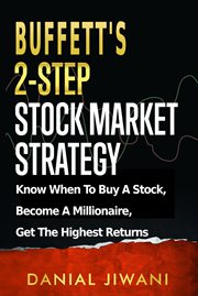 Buffett's 2-step stock market strategy : know when to buy a stock, become a millionaire, get the highest returns cover image cdn
