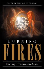 Burning fires. Finding Treasures in Ashes cover image cdn