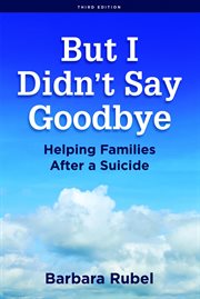 But I didn't say goodbye : helping families after a suicide cover image cdn