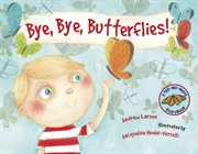 Bye, bye, butterflies! cover image cdn
