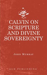 Calvin on scripture and divine sovereignty cover image cdn