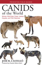 Canids of the world. Wolves, Wild Dogs, Foxes, Jackals, Coyotes, and Their Relatives cover image cdn