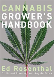 Cannabis grower's handbook : the complete guide to marijuana and hemp cultivation cover image cdn