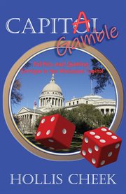 Capitol gamble. Politics and Gaming Intrigue in the Mississippi Capitol cover image cdn