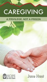 Caregiving : a privilege, not a prison cover image cdn
