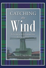 Catching the wind. A Guide for Interpreting Ecclesiastes cover image cdn