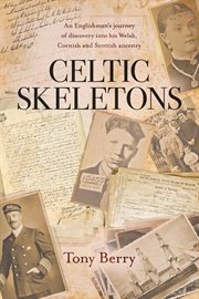 Celtic skeletons : An Englishman's journey into his Welsh, Cornish and Scottish ancestry cover image cdn