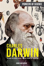 Charles Darwin : [the story of the man and his theories of evolution] cover image cdn