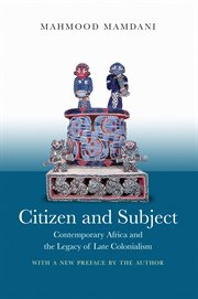 Citizen and subject : contemporary Africa and the legacy of late colonialism cover image cdn