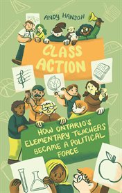Class action : how Ontario's elementary teachers became a political force cover image cdn