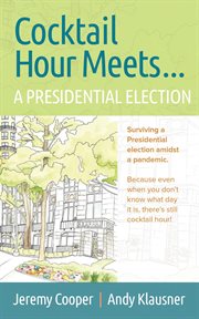 Cocktail hours meets...a presidential election cover image cdn