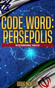 Code word: persepolis. An International Thriller cover image cdn