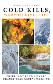 Cold kills, warmth gives life. There is More to Climate Change Than Global Warming cover image cdn