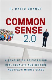 Common sense 2.0. A Revolution to Establish Real Equality and Restore America's Middle Class cover image cdn