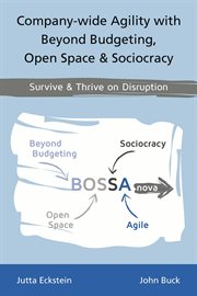 Company-wide agility with beyond budgeting, open space & sociocracy : survive & thrive on disruption cover image cdn