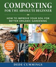 Composting for the Absolute Beginner : How to Improve Your Soil for Better Organic Gardening cover image cdn