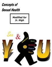 Concepts of sexual health sex & you! (modified for jr. high). Modified for Jr. High cover image cdn