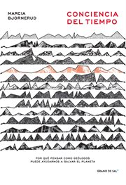 Conciencia del tiempo. Por qué pensar como geólogos puede ayudarnos a salvar el planeta cover image cdn
