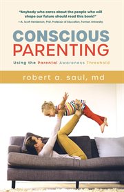 Conscious parenting : using the parental awareness threshold cover image cdn