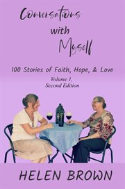 Conversations with myself. 100 Stories of Faith, Hope, and Love cover image cdn