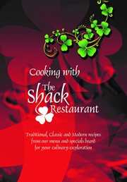 Cooking with the shack restaurant. Traditional, Classic and Modern recipes  from our menu and specials board for your culinary explorat cover image cdn