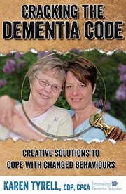 Cracking the dementia code. Creative Solutions to Cope with Changed Behaviours cover image cdn