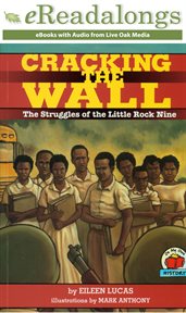 Cracking the Wall : the Struggles of the Little Rock Nine cover image cdn