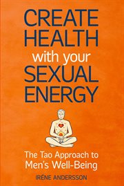 Create health with your sexual energy. The Tao Approach to Mens Well-Being cover image cdn