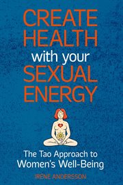 Create health with your sexual energy - the tao approach to womens well-being cover image cdn