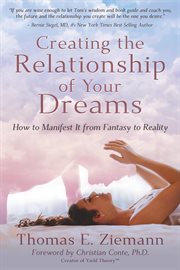 Creating the relationship of your dreams. How to Manifest it From Fantasy to Reality cover image cdn