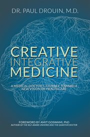 Creative integrative medicine : a medical doctor's journey toward a new vision for health care cover image cdn