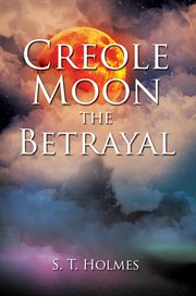 Creole moon. The Betrayal cover image cdn